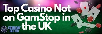 Exploring Casinos Not Registered on Gamstop -1801245498