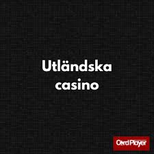 Bästa Utländska Casino En Guide till de Bästa Alternativen Bästa Utländska Casino En Guide till de Bästa Alternativen